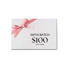 Sixth Batch Gift Card $100